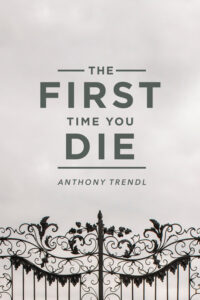 The First Time You Die